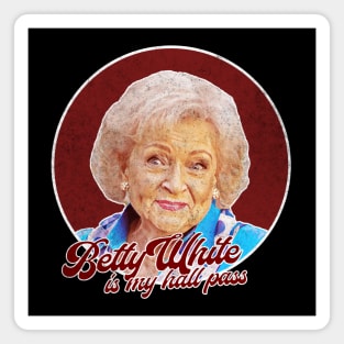 Betty White Hall Pass Magnet